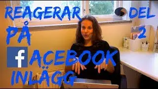 REAGERAR PÅ FACEBOOK INLÄGG #2