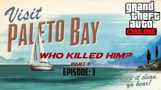 #GTAOnline: The Paleto Bay Series: 