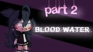 | Blood water | Mep part 2 #MepForestyBloodWater