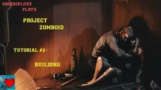 Project Zomboid Tutorial #2 - Building / How to Build a Base