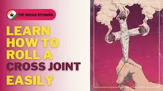LEARN HOW TO ROLL A CROSS JOINT EASILY | क्रॉस जॉइंट आसानी से रोल करना सीखें