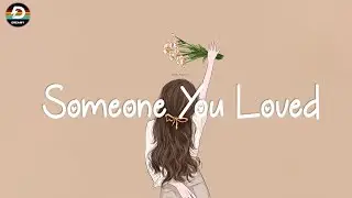 Someone You Loved ♫ Top Hit English Love Songs ♫ Acoustic Cover Of Popular TikTok Songs