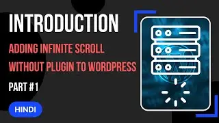 How to add infinite scroll on WordPress Site Part # 1