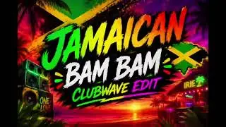Hugel & Solto -Jamaican Bam bam (ClubWave edit)