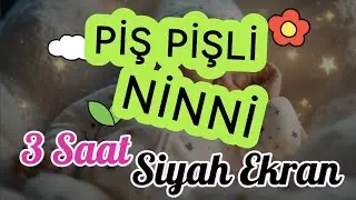 Piş Piş Sesli Ninni Siyah Ekran #ninni