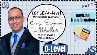 Eng. Sameer Abdullah Explaining Super Revision Transformations Math IGCSE With Solving!!!