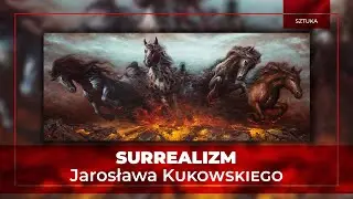 Jarosław Kukowski - Współczesna sztuka surrealistyczna