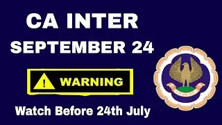 ICAI Alter 🚨 CA Inter Sep 24 Exam 🚨