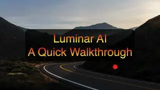Luminar AI - A Quick Walkthrough!