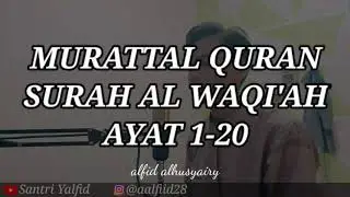 MURATTAL QS AL-WAQI'AH 1-20 || ALFID ALHUSYAIRY ||