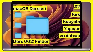 #2 Ders 002: mac'te Klasör İşlemleri, Finder | macOS Dersleri