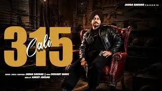 CALI 315 (OFFICIAL VIDEO) JADDA SARDAR