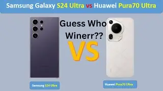 Samsung Galaxy S24 Ultra vs Huawei Pura70 Ultra Spec Comparison and Review #huaweipura70ultra