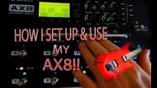 🤘🤘 How I SETUP & USE my Fractal Audio AX8!! 👍