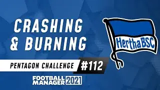 CRASHING AND BURNING | FM21 Pentagon Challenge 