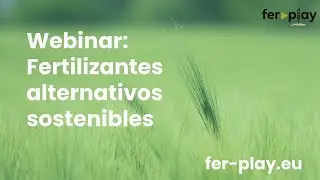 🖥️ Webinar | FER-PLAY Fertilizantes alternativos sostenibles