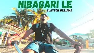 Nibagari Le - Clayton Williams (Official Music Video)