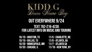 Kidd G “Down Home Boy” Project (9/24) & Tour Announcement!!!