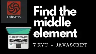 Find the middle element | 7kyu | javascript livecoding