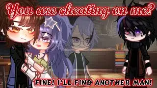 You are cheating on me?! Fine! I'll find another man! | GCMN | GLMM | Gachalife Mini Movie