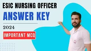 ESIC Nursing Officer Answer Key || ESIC Nursing Officer Paper Answer Key 2024 By UPSC || Nursing