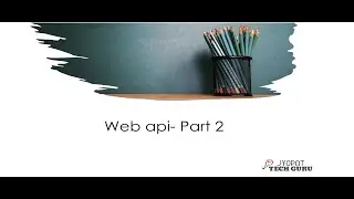Web Api Tutorial c# --Part 2