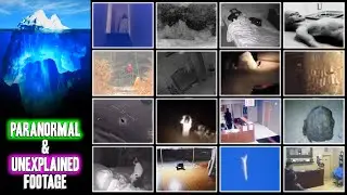 Paranormal & Unexplained Footage Iceberg [FULL]