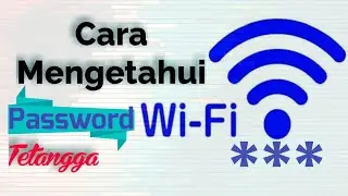 Cara Mengetahui Password Wifi Tetangga