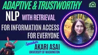 【S2E4】Adaptive and trustworthy NLP with retrieval for information access for everyone