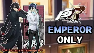 Can You Beat Persona 5 Royal Using Only The Emperor Arcana?