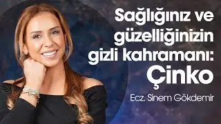 Sağlığınız ve Güzelliğinizin Gizli Kahramanı: Çinko