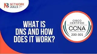 CCNA 200 - 301 - Lesson 91: What is DNS and how does it work?