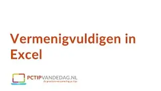 Vermenigvuldigen in Excel