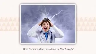 Most Common Disorders Seen by Psychologist.