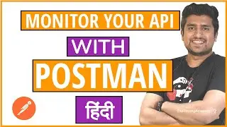 [Hindi ] Postman Tutorial in Hindi || Monitoring YOUR APIs with POSTMAN | API Testing