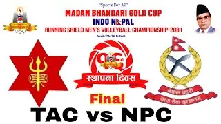 TAC VS NPC Final volleyball/Madan bhandari Gold cup Indo-Nepal volleyball