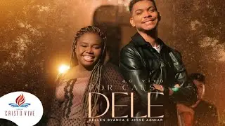 KELLEN BYANCA & JESSÉ AGUIAR |Por Causa dele