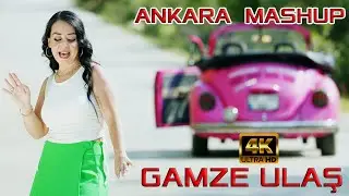 Gamze Ulaş - ANKARA MASHUP | 4K