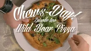 Aaron makes WILD BOAR PIZZA - Chewsday ep02