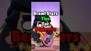 Brawl Stars Tips For Beginners