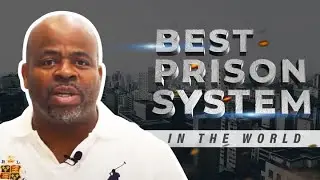 Best Prison System In The World