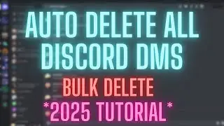 Auto Delete ALL Discord DMS Bulk Delete Instantly 2025 Tutorial