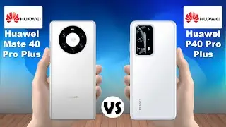 Huawei Mate 40 Pro Plus vs Huawei P40 Pro Plus
