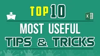 Top 10 Most Useful Time Saving Secret Tips and Tricks that Make Anyone An Excel Expert