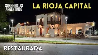 La Rioja Capital Station: Renovated and restored | S03E43 