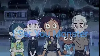 I See You Monster/AMV/The Owl house