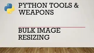 Python Bulk Image Resizing