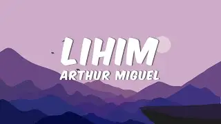 Arthur Miguel - Lihim (Lyrics)