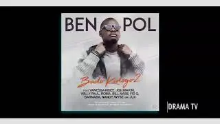 BEN POL-BADO KIDOGO (REMIX) Ft Barnaba,Jux,Billnass,Nandy,Fid Q,Joh makini