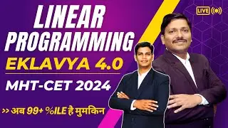 LINEAR PROGRAMMING LEC 1 MHT-CET 2024 | EKLAVYA 4.0 BATCH FOR MHT-CET 2024 